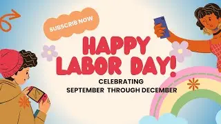 Labor Day Celebrations: Spread Joy And Happiness!