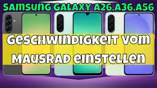 Geschwindigkeit vom Mausrad einstellen Samsung Galaxy A56,A36,A26