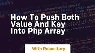 how to push both value and key into php array