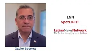 LNN SpotLIGHT: Xavier Becerra
