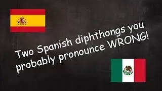Spanish pronunciation:  -eu- and -ue-