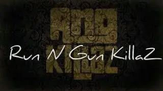 Run N Gun KillaZ  / ITZ_LordOG