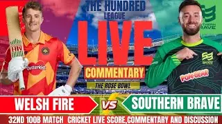 Welsh Fire vs Southern Brave | Live Cricket Score & Commentary