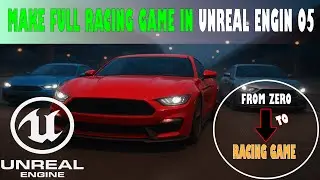 Build a Complete Racing Game 🏁 in Unreal Engine — From Empty Project to a Full Racing Experience!