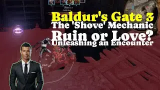 Mastering the 'Shove' Action in Baldur's Gate 3: Strategic Combat with Lae'zel
