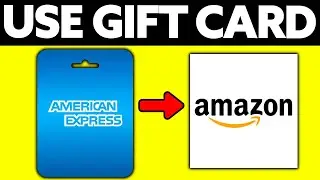 How To Use American Express Gift Card on Amazon (2025)