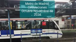 Metro de Madrid: Circulaciones Octubre-Noviembre de 2024