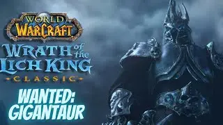 Wrath of the Lich King Classic: Wanted Gigantaur