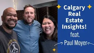 Calgary Real Estate Insights with Paul Moyer of the Chamberlain Group | Tips & Trends for 2024