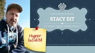 Stacy dit - Hyper lucidit&eacute;