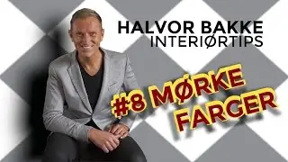 Halvor Bakke Interi&oslash;rtips - #8 M&oslash;rke farger