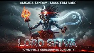 LORD SHIVA – OMKARA TANDAV EDM SONG (TELUGU LYRICS) 🔥⚡ | Powerful Shiva Trance | Rudra Tandava