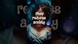 Sleep reduces anxiety #bedtimestories #sleepstories