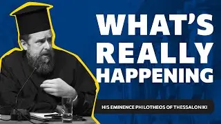The issue in Ukraine - His Eminence Philotheos of Thessaloniki