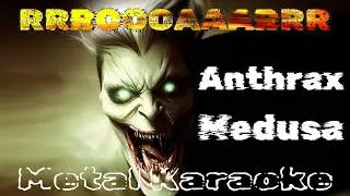 Anthrax – Medusa {Karaoke version — Instrumental with lyrics - Remaster}