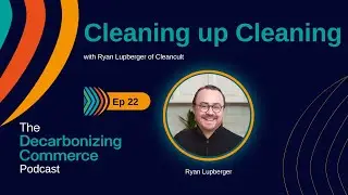 Cleaning up Cleaning with Ryan Lupberger of Cleancult