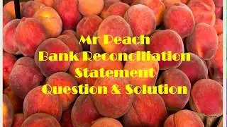 Bank Reconciliation Statements - Mr Peach