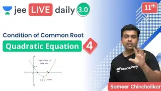 JEE: Quadratic Equations L4 | Unacademy JEE | IIT JEE Maths | Sameer Chincholikar