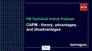 FM Technical Article Podcast: CAPM theory, advantages, and disadvantages