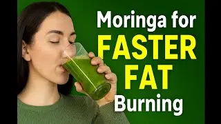 Moringa for Faster Fat Burning | Boost Metabolism & Control Cravings Naturally