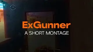 ExGunner | A Short Montage