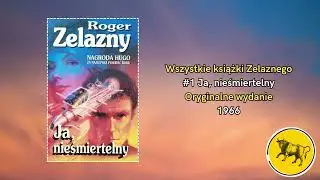 Ja, nieśmiertelny - Roger Zelazny (Wszystkie książki Zelaznego #1)