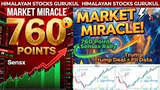 MARKET MIRACLE! 😱 760 Point Sensex Rally | Trump Deal + FII Data | HIMALAYAN STOCKS GURUKUL