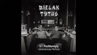 Zielak x Tytus - Pochłonięty (skrecze/cuty Michos)