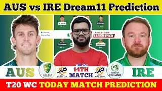 AUS vs IRE Dream11 Prediction| AUS vs IRE Today Match Prediction| T20 World Cup Match 14