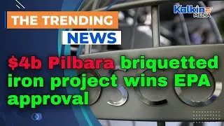 $4b Pilbara briquetted iron project wins EPA approval