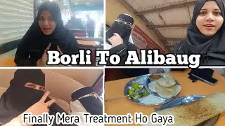Borli To Alibaug Travel Vlog ✌️| Finally Mera Treatment Ho Gaya😍 | Kokan Vlog