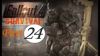 Fallout 4 (Survival) Part.24. Raiding the wet hole
