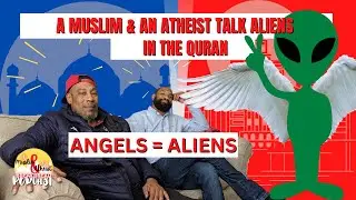 A Muslim Dad & Atheist Son Reacts To: ALIENS IN THE QURAN?