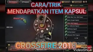 CARA/TRIK MENDAPATKAN KAPSUL CROSSFIRE 2019 AMPUH...