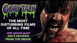 Gory Talk LIVE with Jen's Reviews From the Grave | Most Disturbing Movies