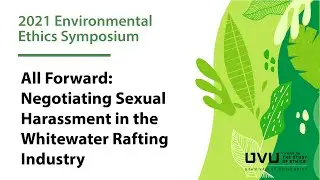 All Forward: Negotiating Sexual Harassment in the Whitewater Rafting Industry