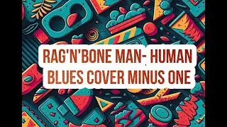 Rag'n'Bone Man - Human (Blues cover by CAM2C ft. Miriam Baghdassarian) MINUS ONE