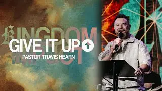 Kingdom Impact, часть I: Сдаться | Пастор Трэвис Хирн | Церковь Impact
