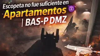 Escopeta no fue suficiente en Apartamentos 😈 | BAS-P DMZ