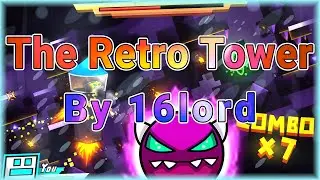 The Retro Tower (By 16lord) [All Coins] | Geometry Dash