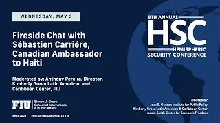 Fireside Chat with S&eacute;bastien Carri&eacute;re, Canadian Ambassador to Haiti - #HSC2023