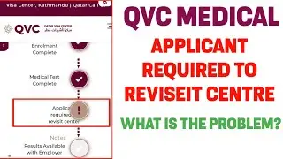QVC Medical | Applicant Required to Revisit Centre | Qatar Visa Centre