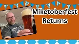 The Return of Miketoberfest! - Seasonal House Recipe Beers
