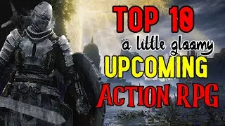 Top 10 Upcoming Action RPG! Do You Want Something Perfect? (2022-2023)