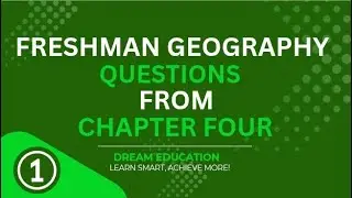 🔴 Freshman Geography | Chapter Four Questions