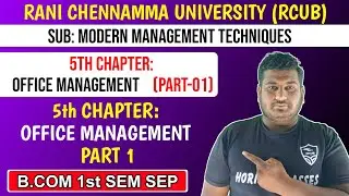 5th Full Chapter: Office Management | Part 1 | B.Com 1st Sem SEP | MMT | Modern Management Technique