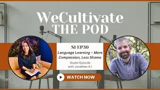 EP 30: Language Learning &ndash; More Compassion, Less Shame (Jonathan H.)