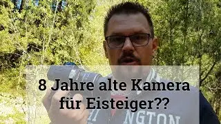 8 Jahre alte Kamera für Einsteiger??? Sony a35