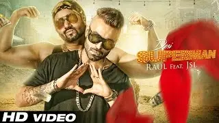 Desi Superman | Official Video | Raul Raj ft. JSL | Latest Punjabi Song