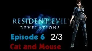 Resident Evil: Revelations - Episode 6: Cat and Mouse Part 2
